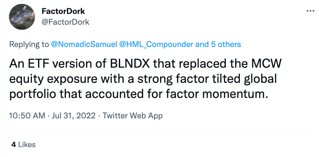 "An ETF version of BLDX that replaced the MCW equity exposure with a strong factor tilted global portfolio that accounted for factor momentum." @FactorDork