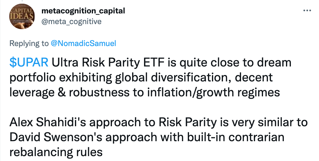 "$UPAR Ultra Risk Parity ETF is quite close to a dream portfolio exhibiting global diversification, decent leverage & robustness to inflation/growth regimes. Alex Shahidi's approach to Risk Parity is very similar to David Swenson's approach with built-in contrarian rebalancing rules." @meta_cognitive
