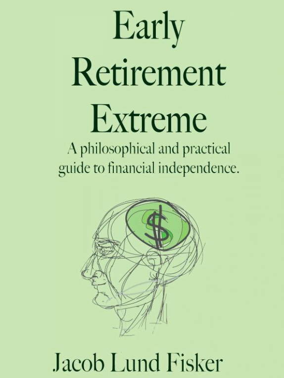 Early Retirement Extreme By Jacob Lund Fisker