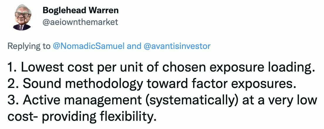 1. Lowest cost per unit of chosen exposure loading.2. Sound methodology toward factor exposures. 3. Active management (systematically) at a very low cost- providing flexibility. @aeiownthemarket