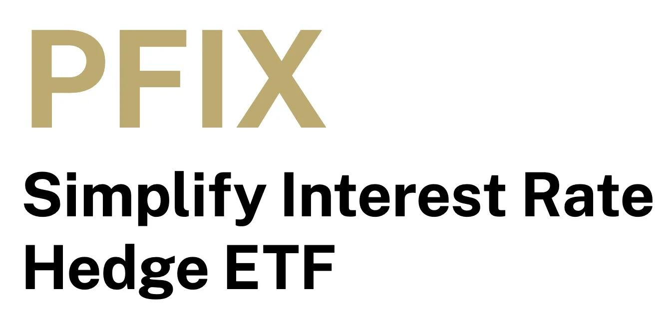 PFIX ETF: Simplify Interest Rate Hedge ETF | The Strategy Behind The Fund 