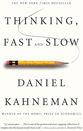 Thinking, Fast and Slow by Daniel Kahneman 