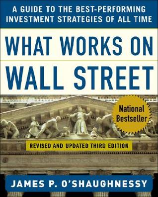 What Works On Wall Street By James P. O'Shaughnessy 