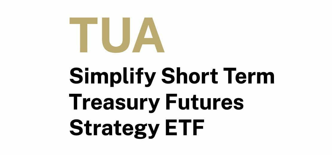 TUA Simplify Short Term Treasury Futures Strategy ETF