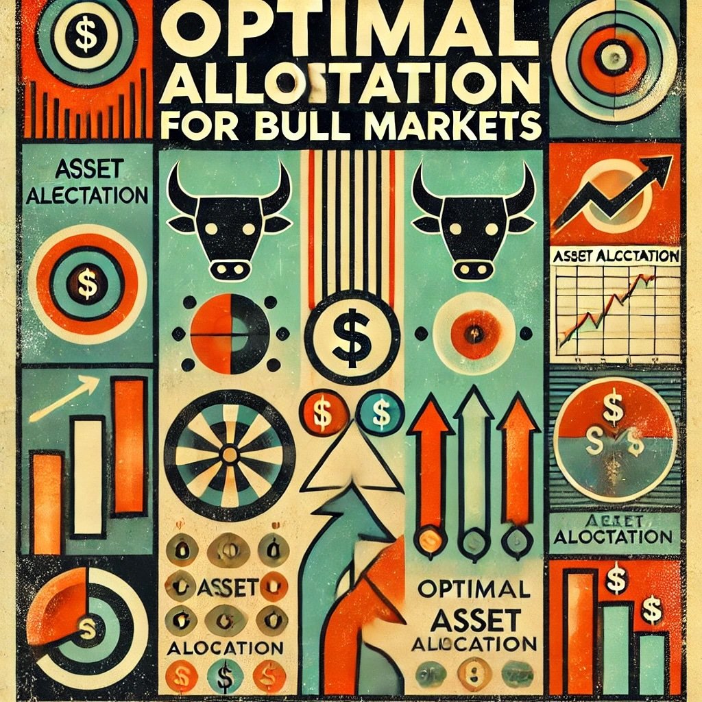 Optimal Allocation for Bull Markets highlight strategic investment themes